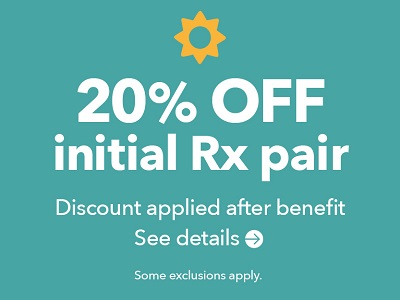 20% OFF initial Rx pair. Discount applied after benefit. Some exclusions apply. See details.